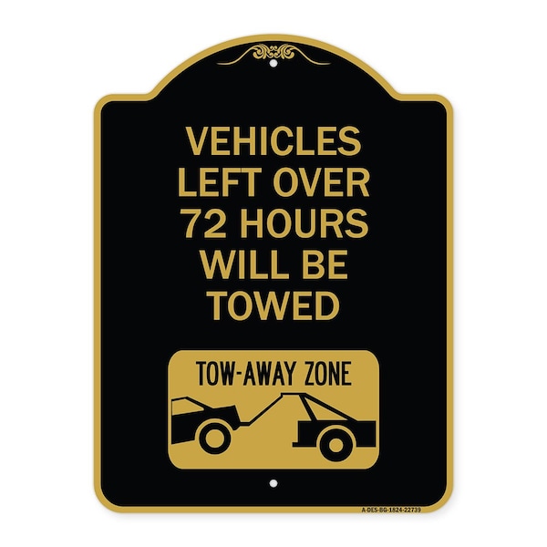 Signmission Vehicles Left Over 72 Hours Towed Tow-Away Zone W/ Car Tow Graphic Alum, 18" x 24", BG-1824-22739 A-DES-BG-1824-22739 - main
